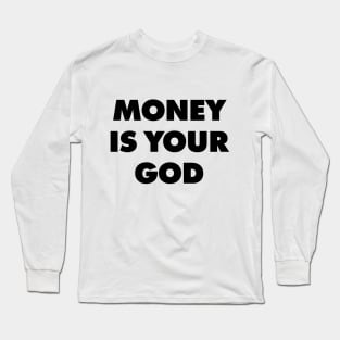 Money Is Your God - They Live Long Sleeve T-Shirt